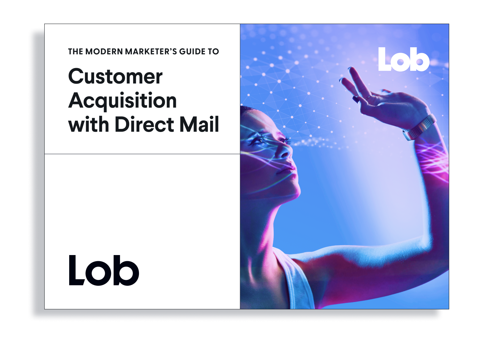 The Modern Marketer’s Guide to Customer Acquisition with Direct Mail Lob